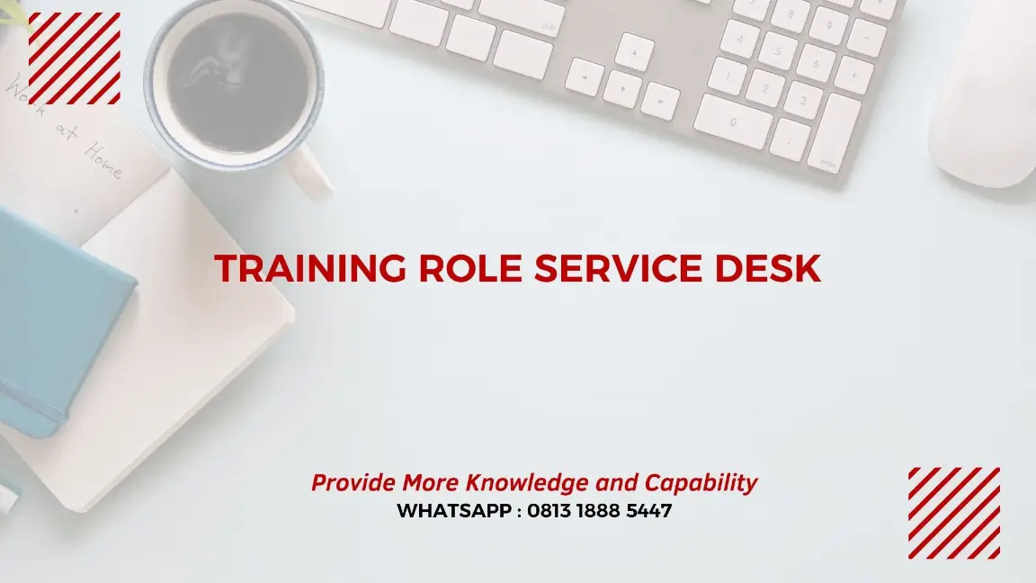 PELATIHAN ROLE SERVICE DESK JAKARTA