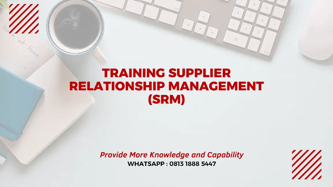 PELATIHAN SUPPLIER RELATIONSHIP MANAGEMENT JAKARTA