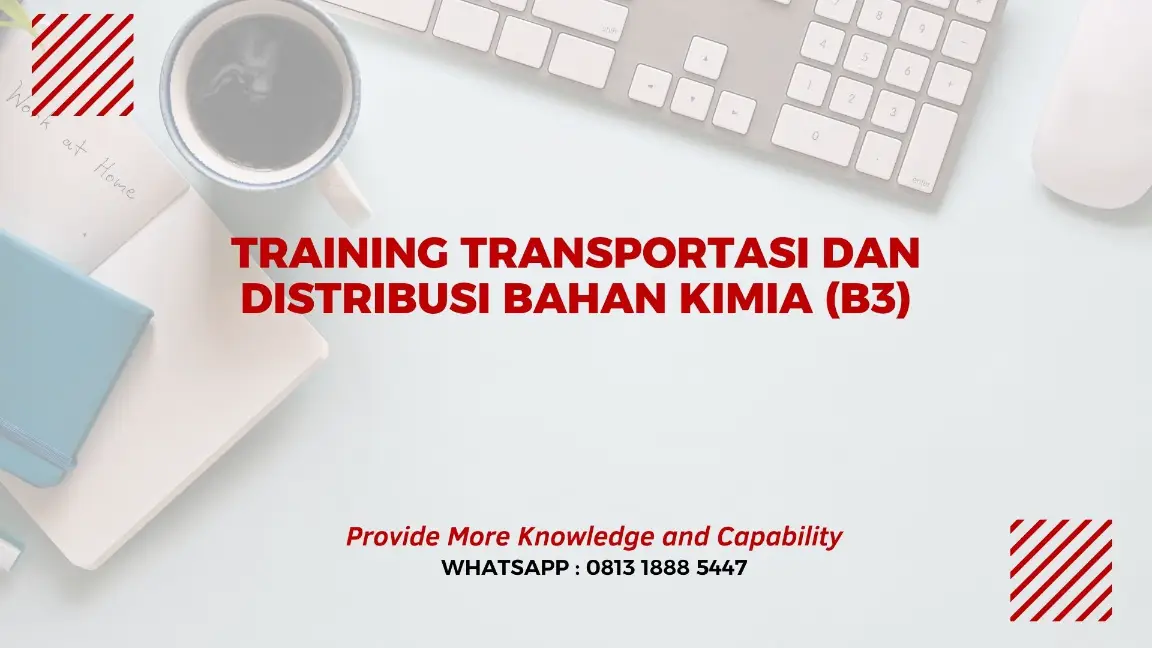 PELATIHAN DISTRIBUSI BAHAN KIMIA (B3) JAKARTA