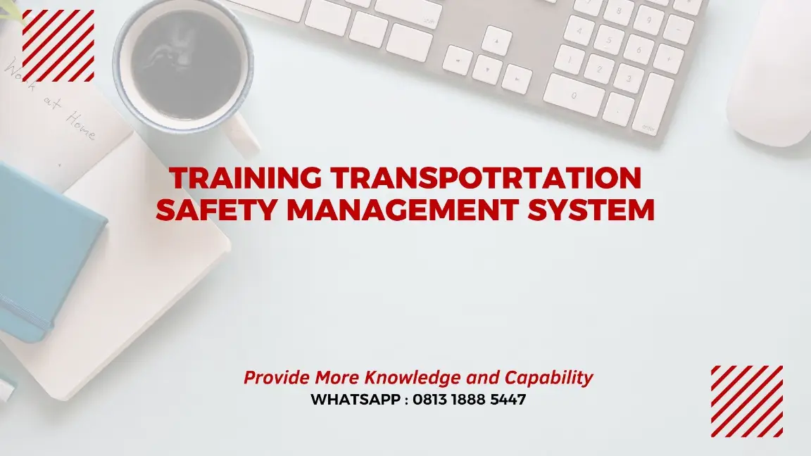 PELATIHAN TRANSPORTATION SAFETY MANAGEMENT SYSTEM JAKARTA