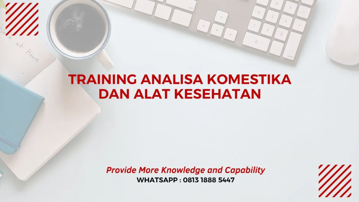 PELATIHAN ANALISA KOMESTIKA DAN ALAT KESEHATAN JAKARTA