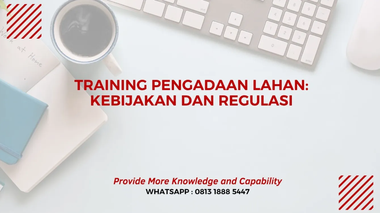 PELATIHAN PENGADAAN LAHAN KEBIJAKAN DAN REGULASI JAKARTA