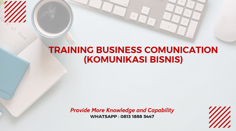 PELATIHAN BUSINESS COMUNICATION KOMUNIKASI BISNIS JAKARTA