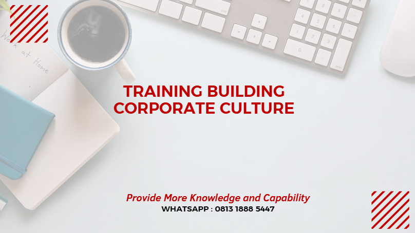 PELATIHAN BUILDING CORPORATE CULTURE JAKARTA
