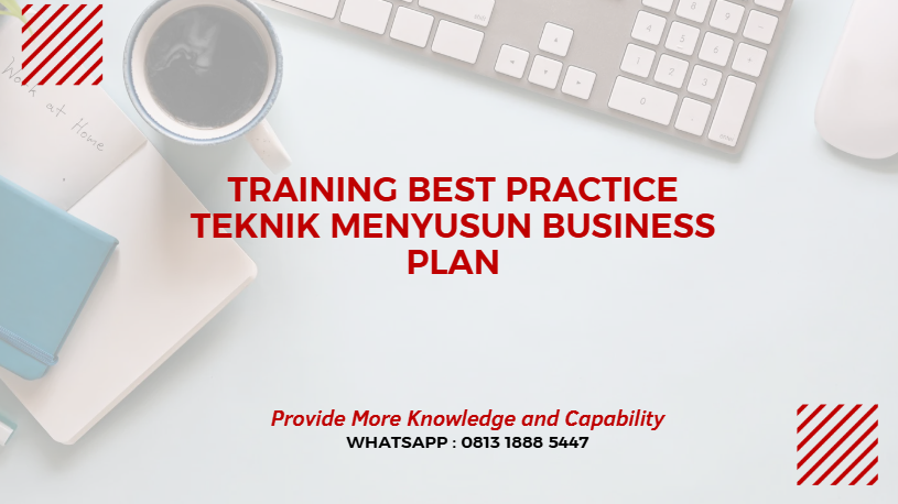 PELATIHAN BEST PRACTICE TEKNIK MENYUSUN BUSINESS PLAN JAKARTA