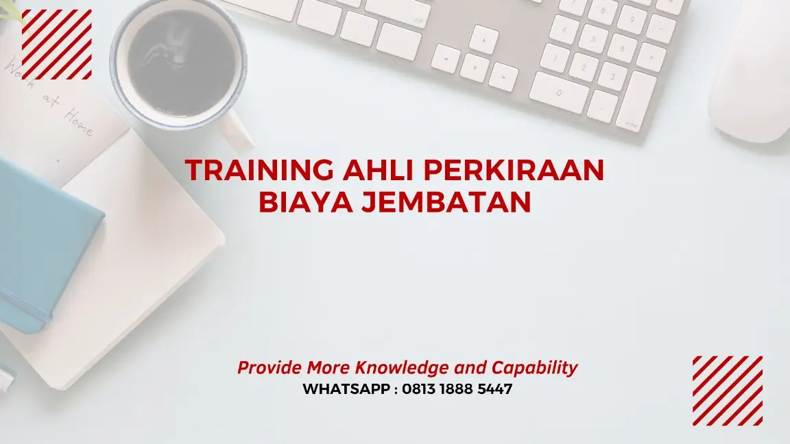 PELATIHAN AHLI PERKIRAAN BIAYA JEMBATAN JAKARTA