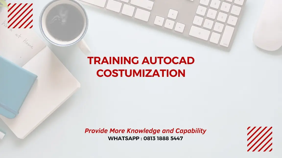 PELATIHAN AUTOCAD COSTUMIZATION JAKARTA