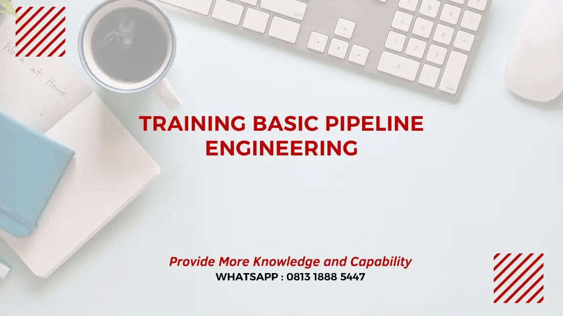 PELATIHAN BASIC PIPELINE ENGINEERING JAKARTA