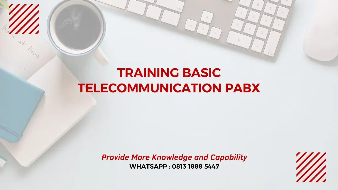 PELATIHAN BASIC TELECOMMUNICATION PABX JAKARTA