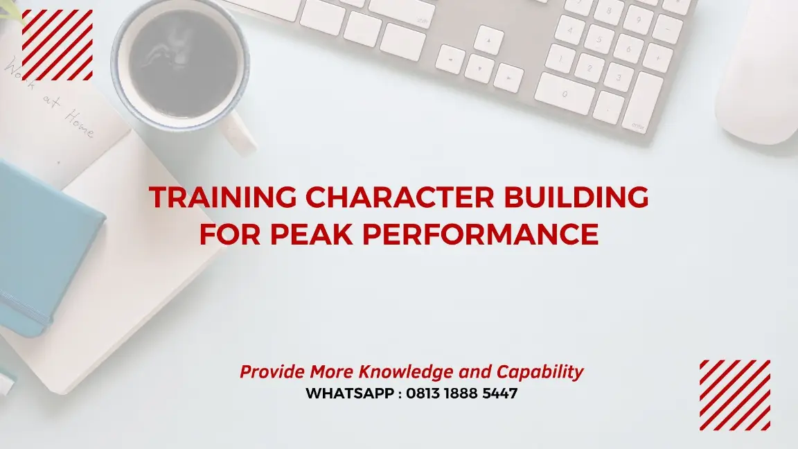 PELATIHAN CHARACTER BUILDING PEAK PERFORMANCE JAKARTA