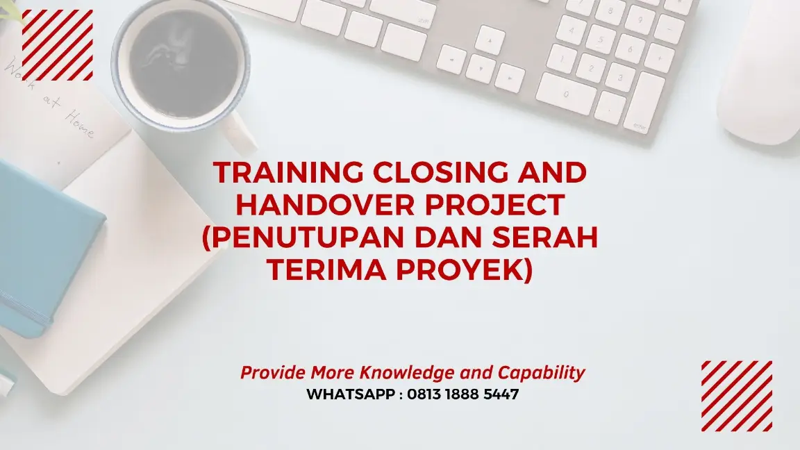 PELATIHAN CLOSING AND HANDOVER PROJECT JAKARTA