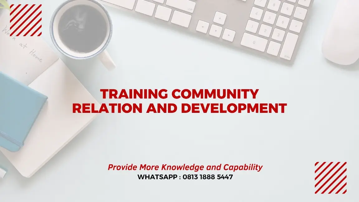 PELATIHAN COMMUNITY RELATION AND DEVELOPMENT JAKARTA