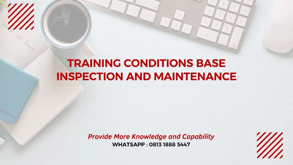 PELATIHAN CONDITIONS BASED INSPECTION MAINTENANCE JAKARTA