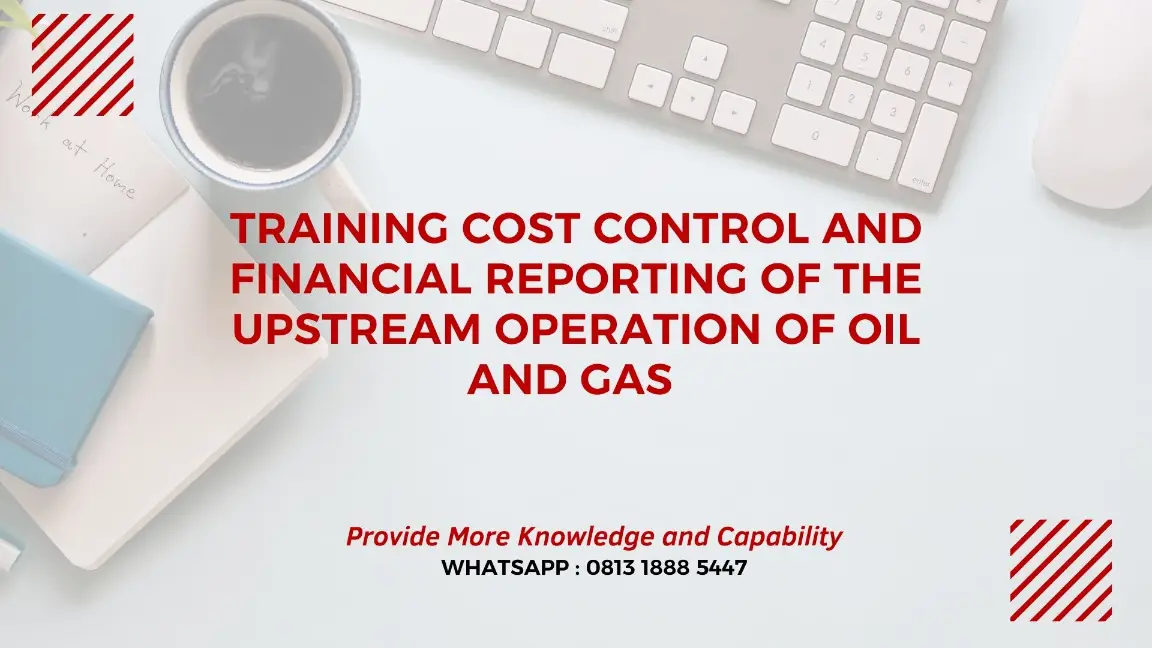 PELATIHAN COST CONTROL OIL AND GAS JAKARTA
