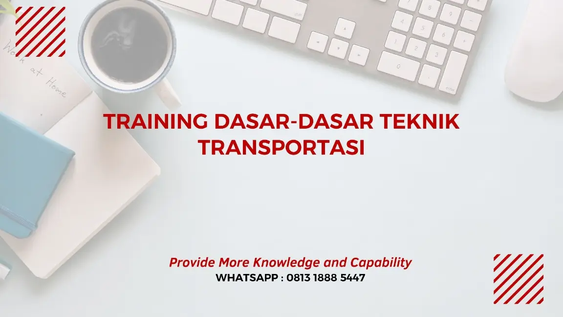 PELATIHAN DASAR-DASAR TEKNIK TRANSPORTASI JAKARTA