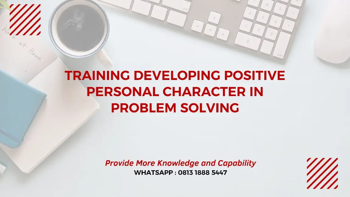 PELATIHAN DEVELOPING POSITIVE PERSONAL CHARACTER JAKARTA