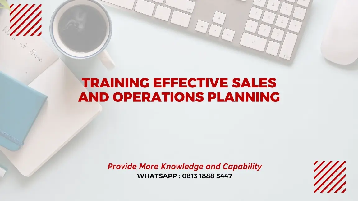 PELATIHAN EFFECTIVE SALES AND OPERATIONS PLANNING JAKARTA