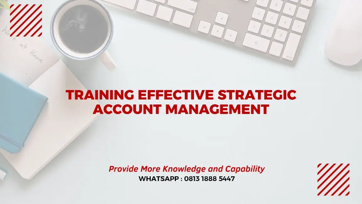 PELATIHAN EFFECTIVE STRATEGIC ACCOUNT MANAGEMENT JAKARTA