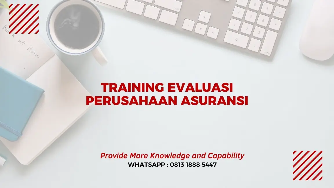 PELATIHAN EVALUASI PERUSAHAAN ASURANSI JAKARTA