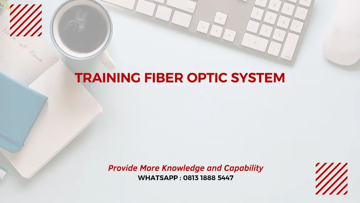 PELATIHAN FIBER OPTIC SYSTEM JAKARTA