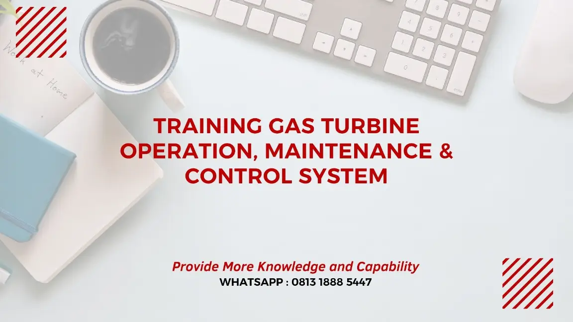 PELATIHAN GAS TURBINE OPERATION JAKARTA