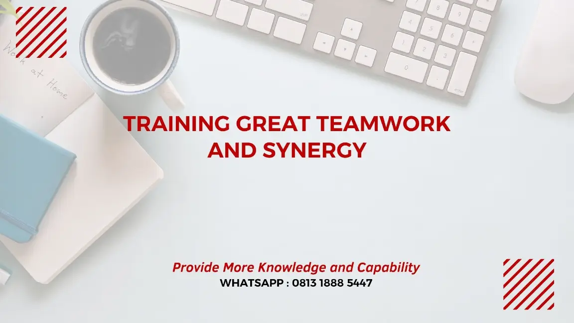 PELATIHAN GREAT TEAMWORK AND SYNERGY JAKARTA