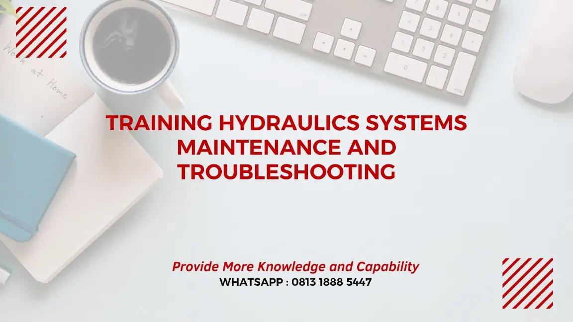 PELATIHAN HYDRAULICS SYSTEMS MAINTENANCE JAKARTA
