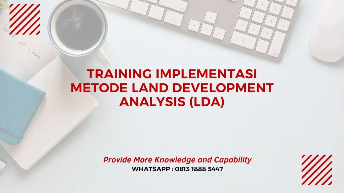 PELATIHAN LAND DEVELOPMENT ANALYSIS JAKARTA