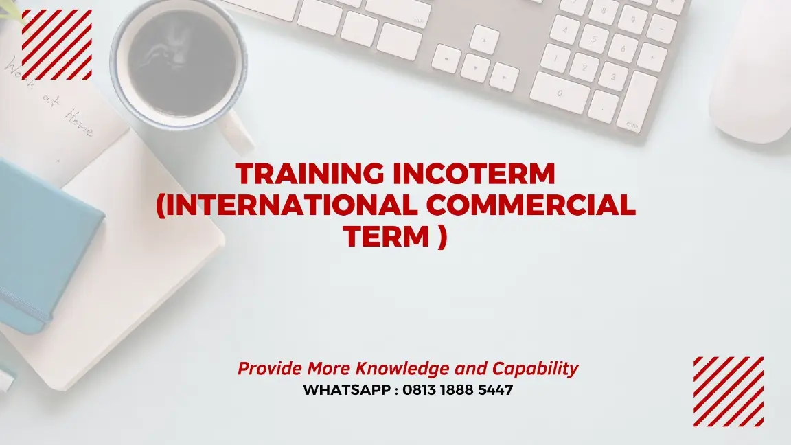 PELATIHAN INTERNATIONAL COMMERCIAL TERM JAKARTA