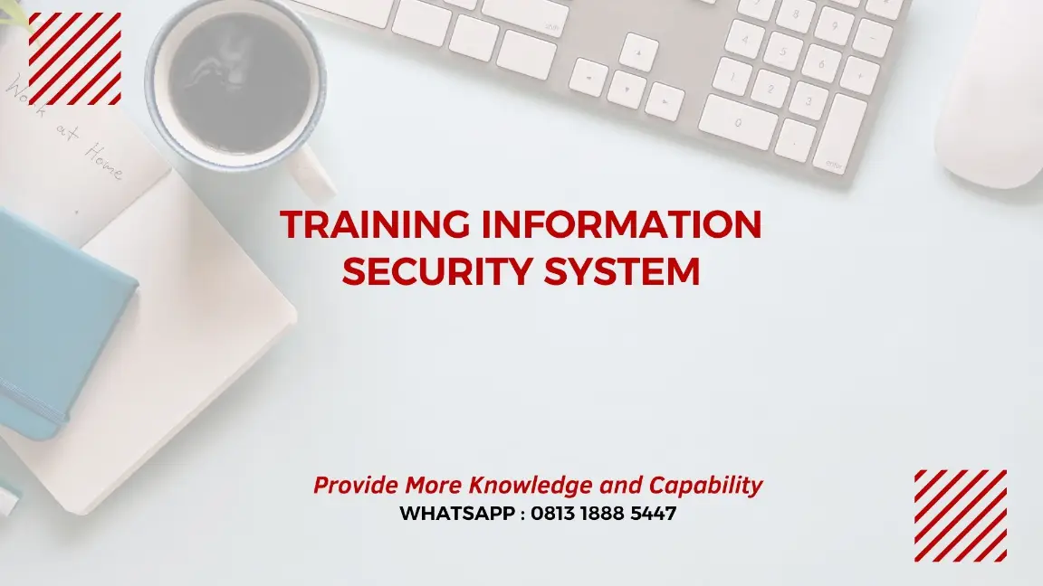 PELATIHAN INFORMATION SECURITY SYSTEM JAKARTA