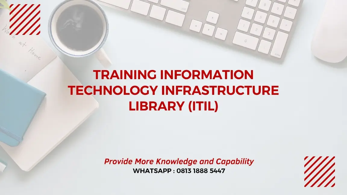 PELATIHAN INFORMATION TECHNOLOGY INFRASTRUCTURE LIBRARY JAKARTA