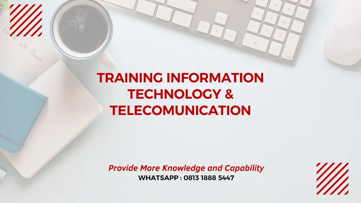 PELATIHAN INFORMATION TECHNOLOGY TELECOMUNICATION JAKARTA