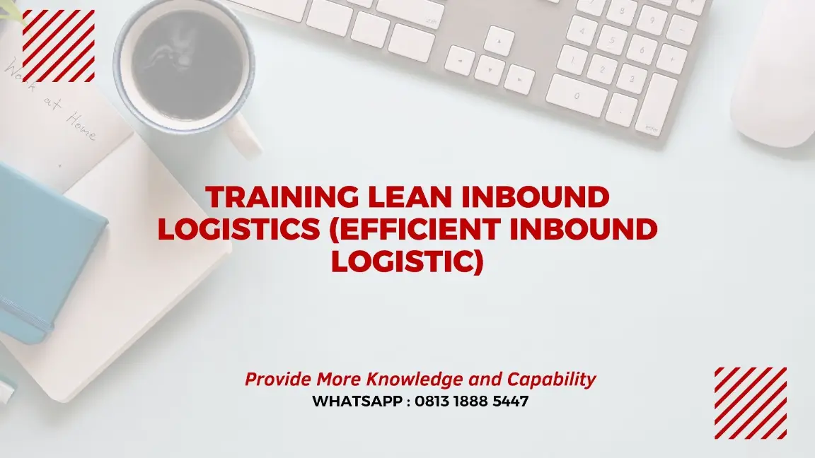 PELATIHAN LEAN INBOUND LOGISTICS JAKARTA