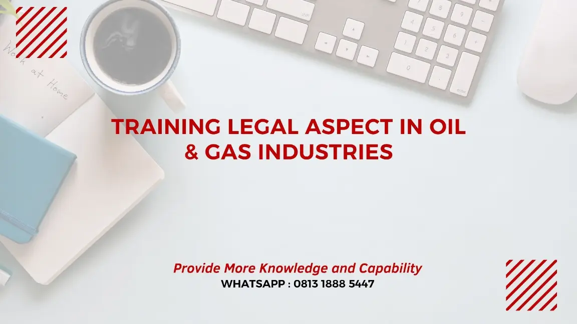 PELATIHAN LEGAL ASPECT IN OIL GAS JAKARTA