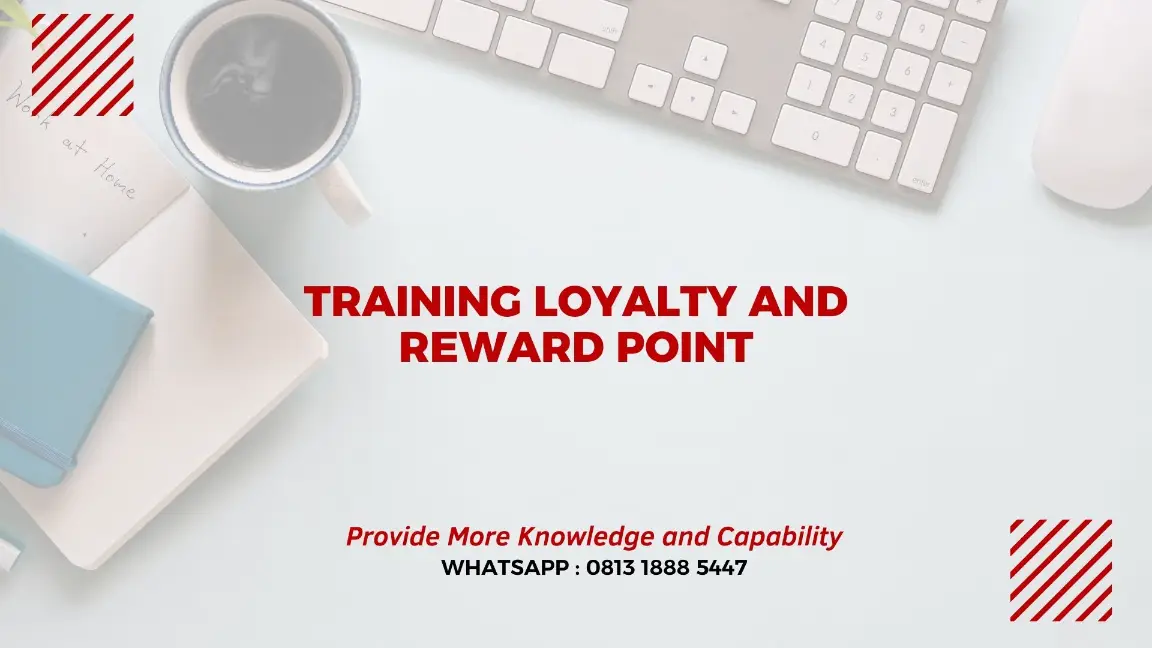 PELATIHAN LOYALTY AND REWARD POINT JAKARTA