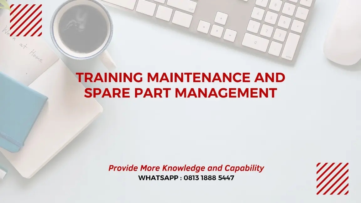 PELATIHAN MAINTENANCE SPARE PART MANAGEMENT JAKARTA
