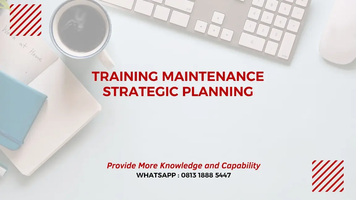 PELATIHAN MAINTENANCE STRATEGIC PLANNING JAKARTA
