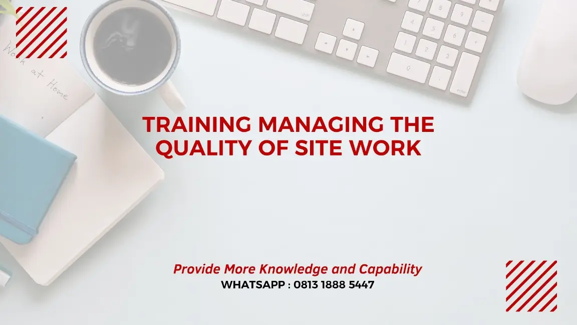 PELATIHAN MANAGING QUALITY SITE WORK JAKARTA