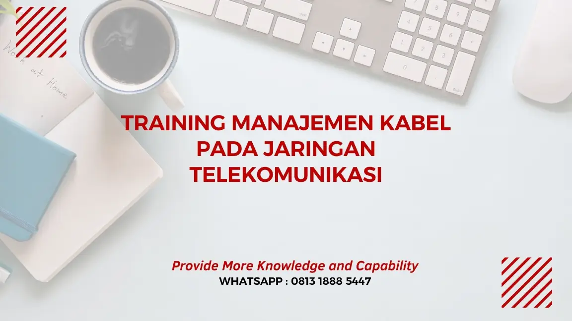 PELATIHAN MANAJEMEN KABEL JARINGAN TELEKOMUNIKASI JAKARTA