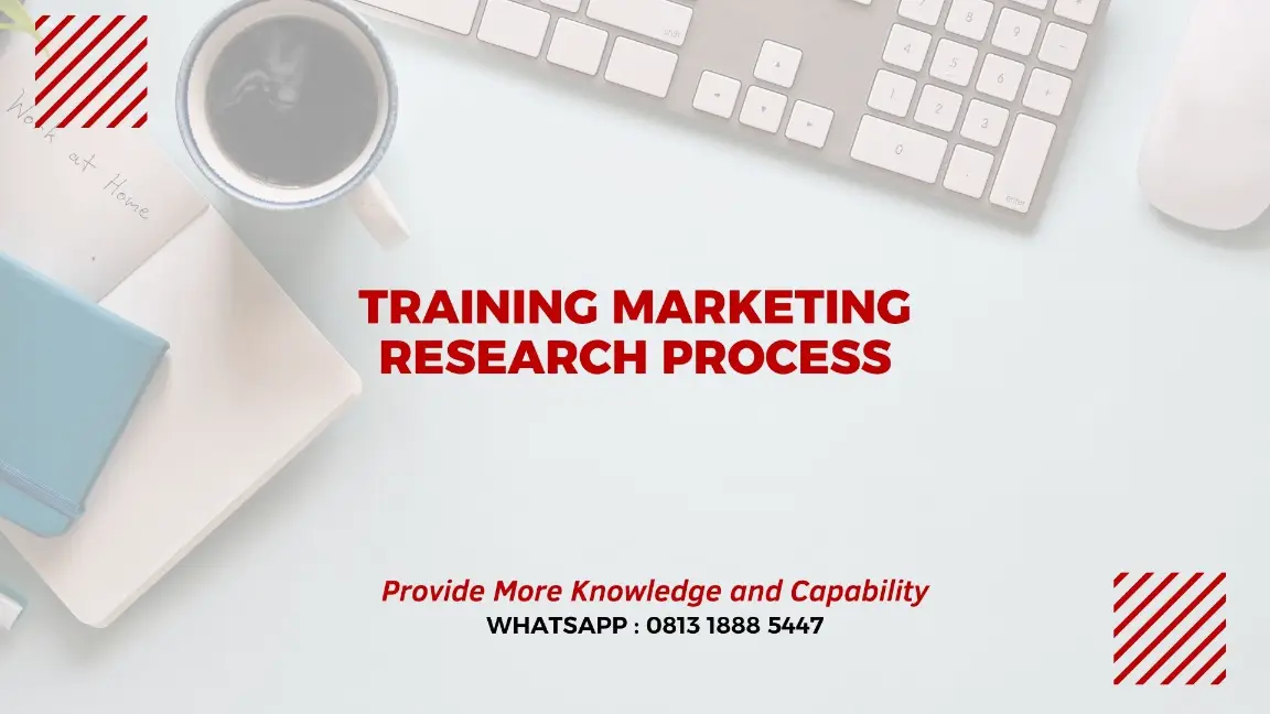 PELATIHAN MARKETING RESEARCH PROCESS JAKARTA