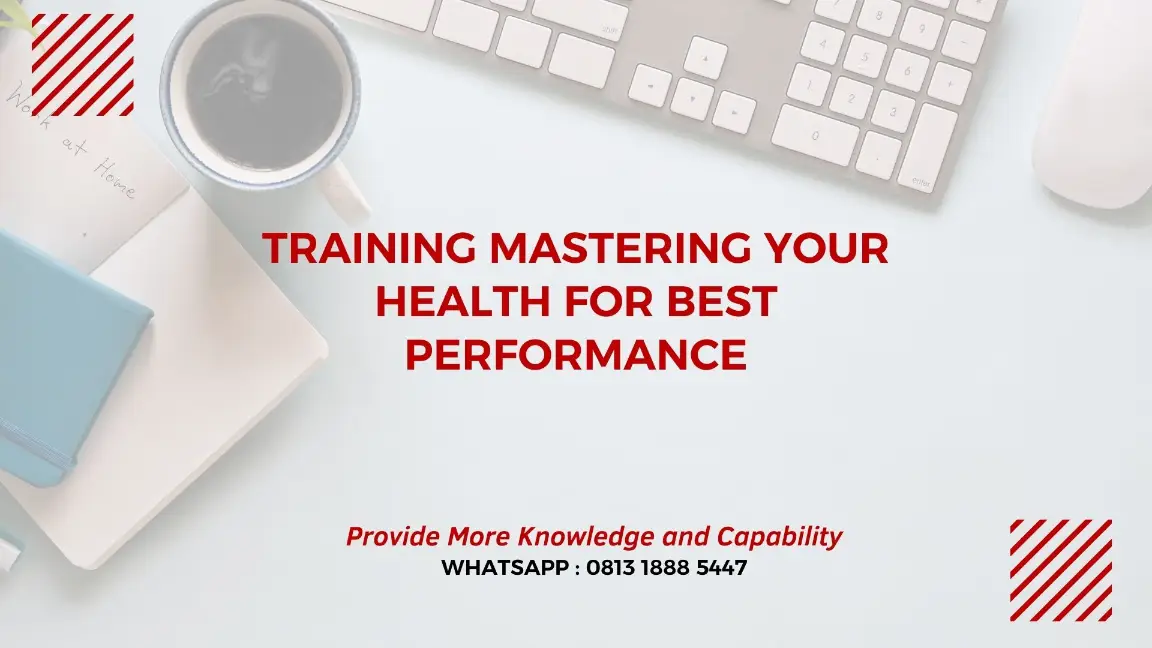 PELATIHAN MASTERING YOUR HEALTH JAKARTA