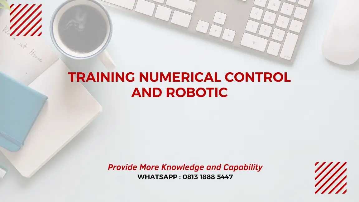 PELATIHAN NUMERICAL CONTROL AND ROBOTIC JAKARTA