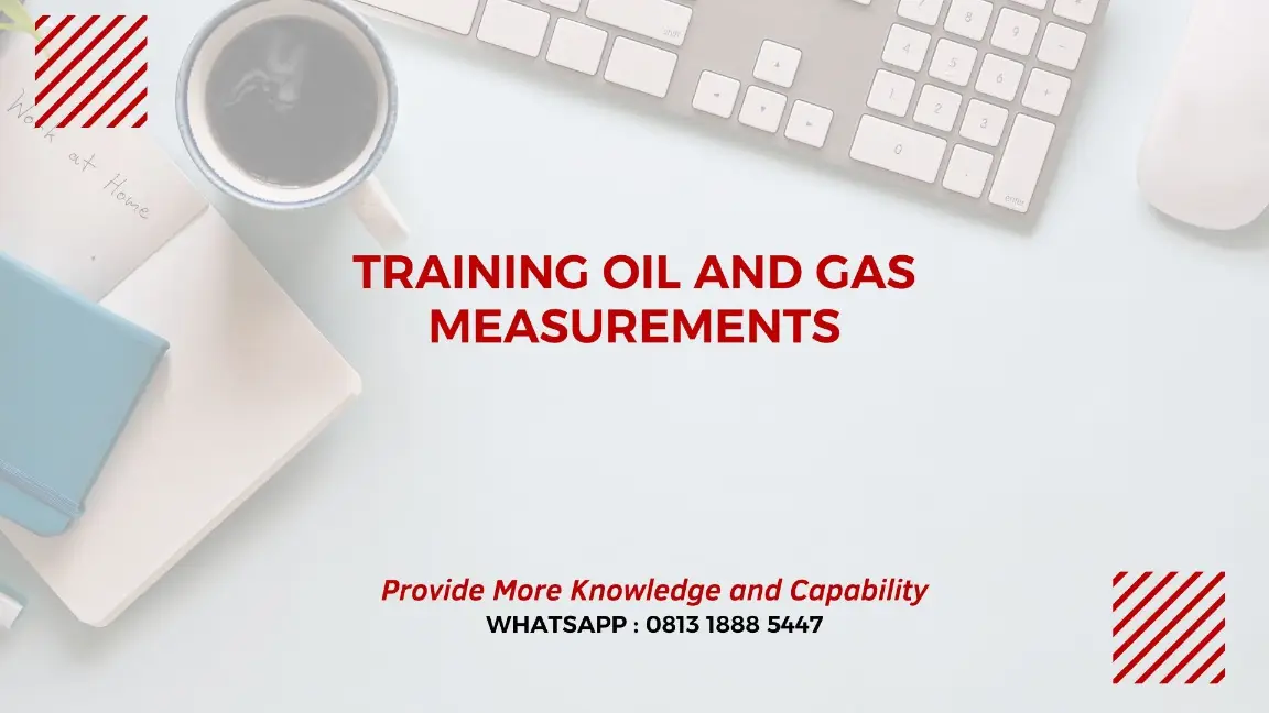 PELATIHAN OIL AND GAS MEASUREMENTS JAKARTA