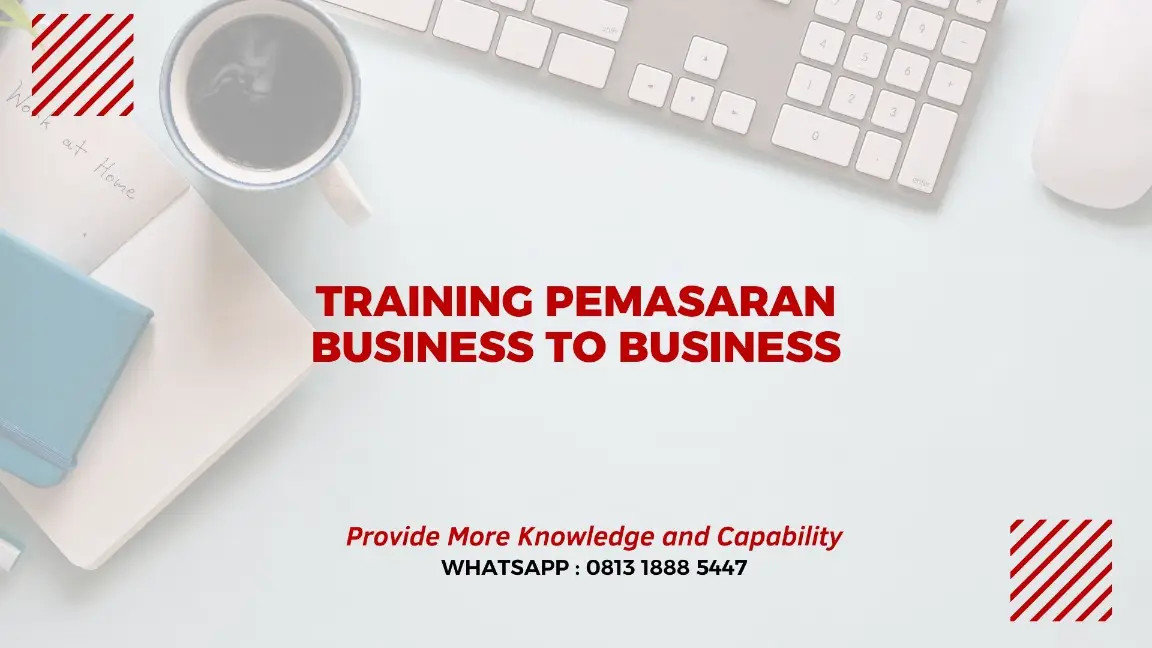 PELATIHAN PEMASARAN BUSINESS TO BUSINESS JAKARTA