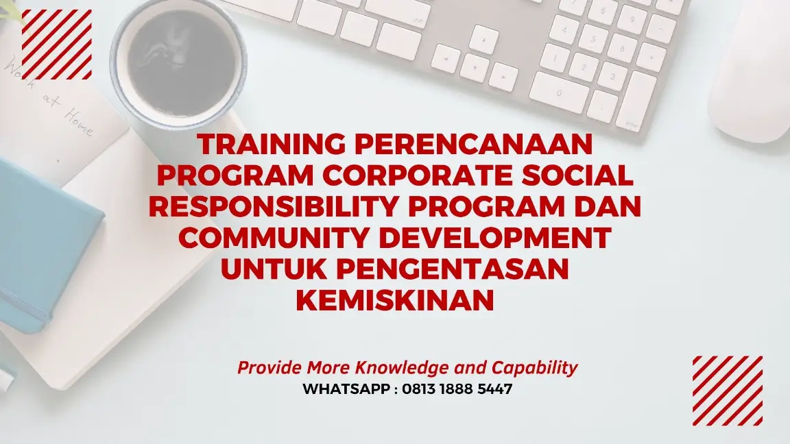 PELATIHAN PROGRAM CORPORATE SOCIAL RESPONSIBILITY JAKARTA
