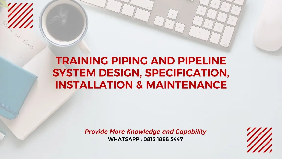 PELATIHAN PIPING AND PIPELINE SYSTEM DESIGN JAKARTA