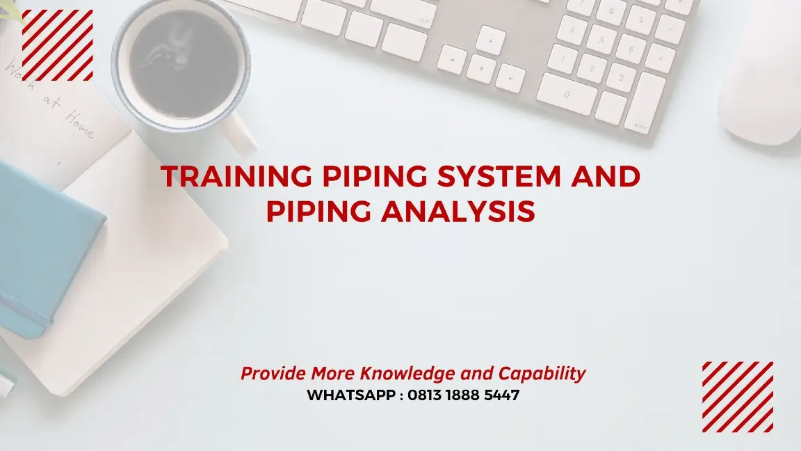 PELATIHAN PIPING SYSTEM AND PIPING ANALYSIS JAKARTA