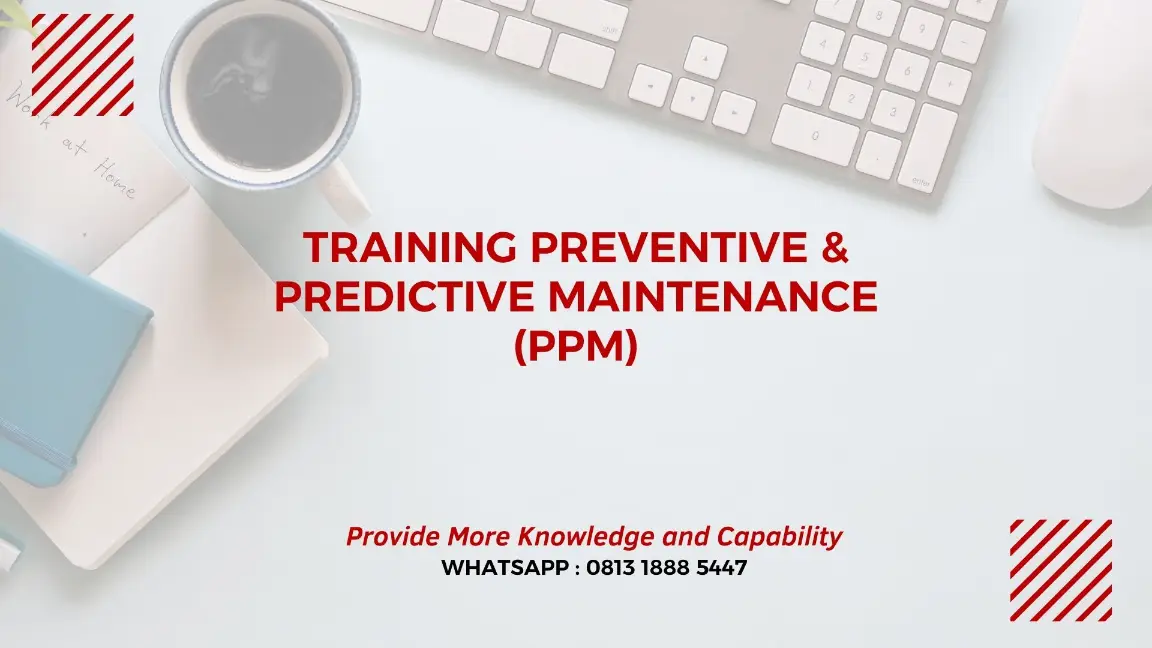 PELATIHAN PREVENTIVE PREDICTIVE MAINTENANCE JAKARTA