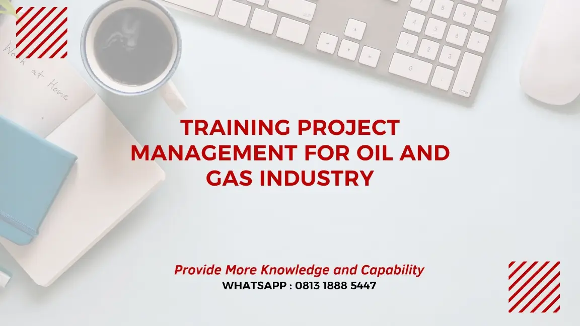 PELATIHAN PROJECT MANAGEMENT OIL GAS JAKARTA
