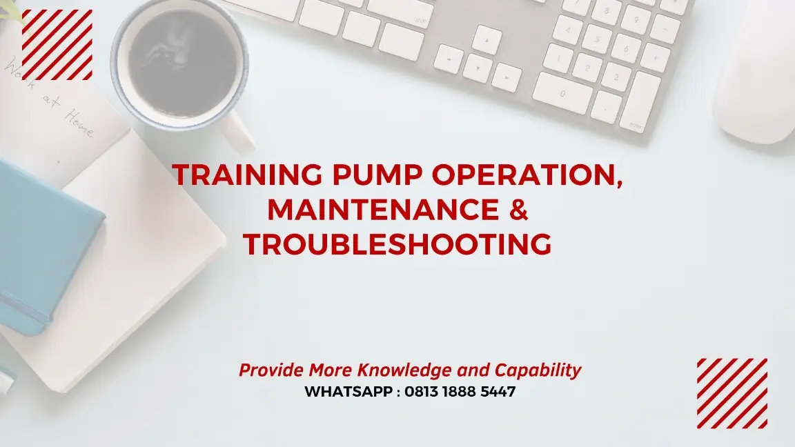 PELATIHAN PUMP OPERATION MAINTENANCE JAKARTA